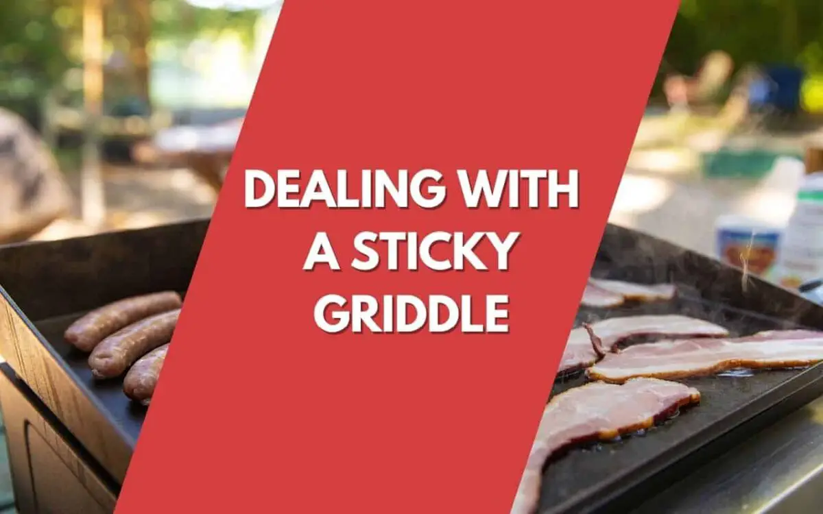 Why Is Your Blackstone Griddle Sticky After Seasoning?