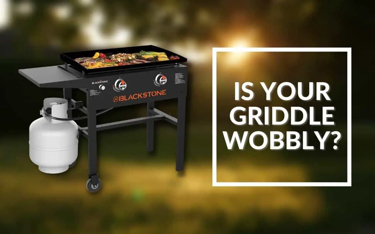Wobbly Blackstone griddle - Featured image