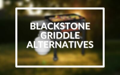 Blackstone Griddle Alternatives